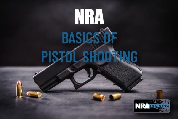 NRA Basics Of Pistol Shooting (ILT)